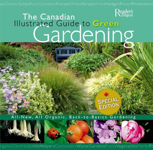 Stock image for The Canadian Illustrated Guide to Green Gardening: All-New, All-Organic, Back to Basics Gardening for sale by GF Books, Inc.