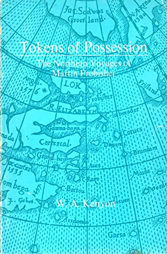 Beispielbild fr Tokens of Possession: The Northern Voyages of Martin Frobisher zum Verkauf von Saucony Book Shop