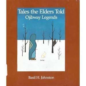 Beispielbild fr Tales the Elders Told: Ojibway Legends zum Verkauf von Zoom Books Company
