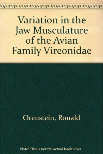 Stock image for LIFE SCIENCES CONTRIBUTIONS, ROYAL ONTARIO MUSEUM, NO. 128: VARIATION IN THE JAW MUSCULATURE OF THE AVIAN FAMILY VIREONIDAE. for sale by Cambridge Rare Books