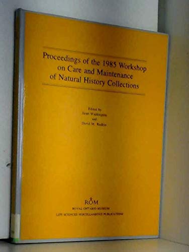 Stock image for Proceedings of the 1985 Workshop on Care and Maintenance of Natural History Collections (LIFE SCIENCES MISCELLANEOUS PUBLICATION) for sale by WorldofBooks