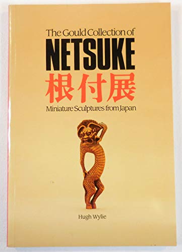 Beispielbild fr The Gould Collection of Netsuke: Miniature Sculptures from Japan zum Verkauf von Alexander Books (ABAC/ILAB)