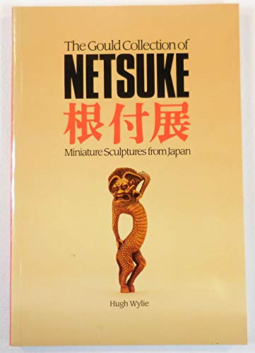 Imagen de archivo de The Gould Collection of Netsuke: Miniature Sculptures from Japan a la venta por Wonder Book