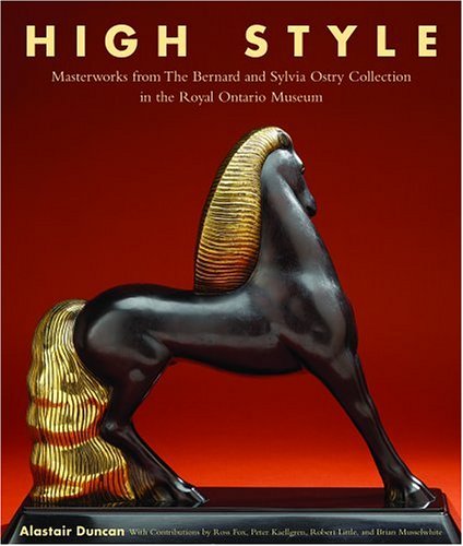 Stock image for High Style: Masterworks from the Bernard & Sylvia Ostry Collection in the Royal Ontario Museum for sale by ThriftBooks-Atlanta