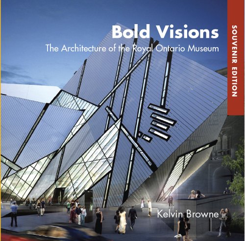 9780888544506: Bold Visions: The Architecture of the Royal Ontario Museum, Souvenir Edition