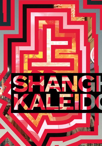 Beispielbild fr Shanghai Kaleidoscope zum Verkauf von S.C. Sumner