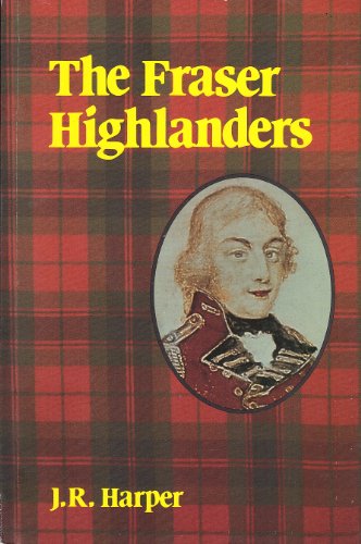 Beispielbild fr The Fraser Highlanders zum Verkauf von Alexander Books (ABAC/ILAB)
