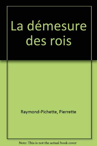 9780888590565: La dTmesure des rois by Raymond-Pichette, Pierrette