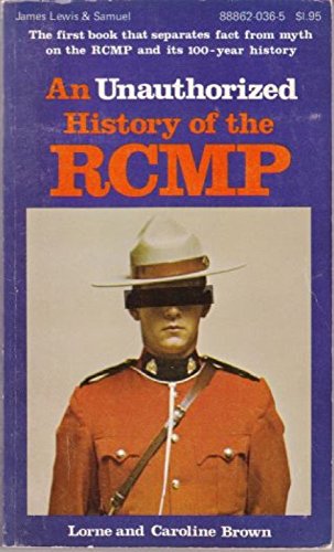 An Unauthorized History of the RCMP
