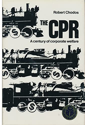 9780888620460: The CPR: A Century of Corporate Welfare