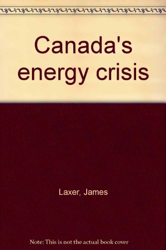 Canada's energy crisis (9780888620651) by Laxer, James