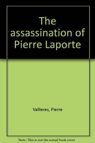 Assassination of Pierre Laporte Behind the October '70 Scenario