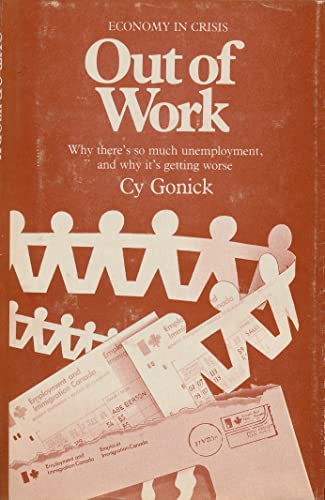 Stock image for Out of Work: Why There's So Much Unemployment, and Why It's Getting Worse for sale by Joy of Books