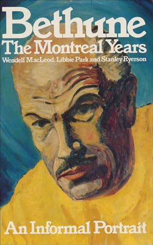 Beispielbild fr Bethune: The Montreal Years, An Informal Portrait zum Verkauf von Books on the Web
