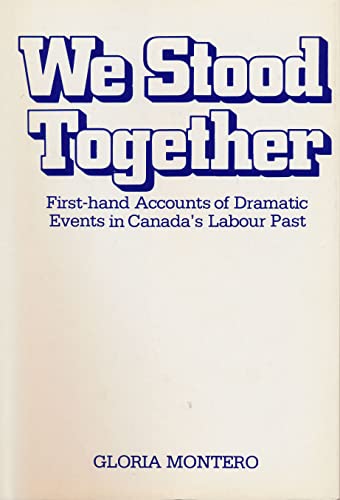 9780888622693: We stood together : first-hand accounts of dramatic events in Canada's labour...