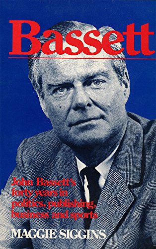 Stock image for Bassett: John Bassett's Forty Years in P for sale by The Next Page