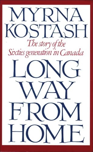 Beispielbild fr Long Way from Home: The Story of the Sixties Generation in Canada zum Verkauf von ThriftBooks-Dallas