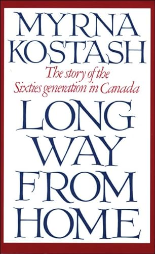 9780888623805: Long Way from Home: The Story of the Sixties Generation in Canada