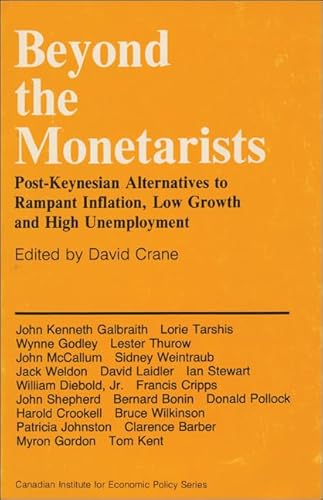 9780888625021: Beyond the Monetarists: Post-Keynesian Alternatives to Rampant Inflation, Low Growth and High Unemployment