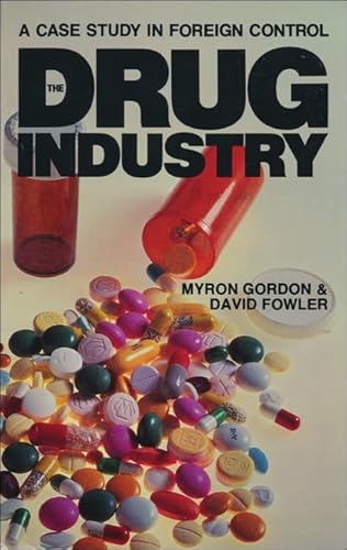 Stock image for The Drug Industry: A Case Study in Foregin Control for sale by Books on the Web