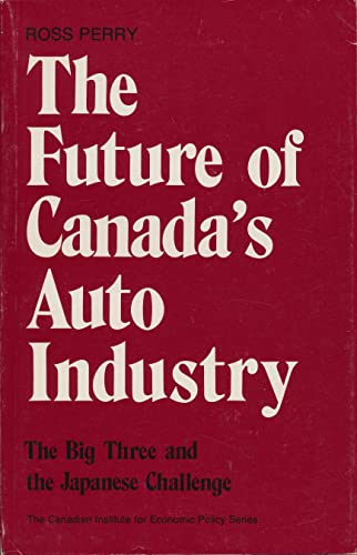 9780888626103: The Future of Canada's Auto Industry: The Big Three and the Japanese Challenge