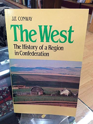 Stock image for The West: The History of a Region in Confederation (Canadian issues series) for sale by The Bookseller