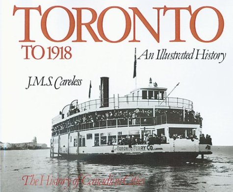 Stock image for Toronto to 1918: An Illustrated History for sale by AwesomeBooks