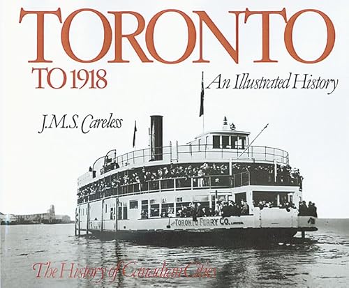 Stock image for Toronto to 1918: An Illustrated History for sale by AwesomeBooks