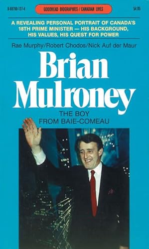 Stock image for Brian Mulroney: The Boy from Baie-Comeau - w/ Dust Jacket! for sale by THIS OLD BOOK