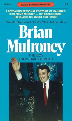9780888626936: Brian Mulroney: The Boy from Baie-Comeau