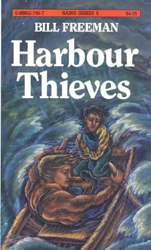 Harbour Thieves (The Bains) (9780888627476) by Freeman, Bill