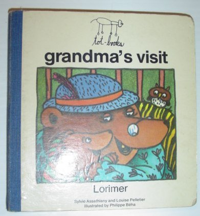 Grandma's Visit: Tot-Books (9780888627759) by Assathiany, Sylvie; Pelletier, Louise