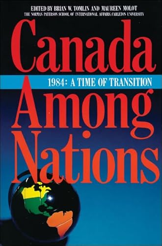 Imagen de archivo de Canada Among Nations 1984: A Time of Transition a la venta por George Strange's Bookmart