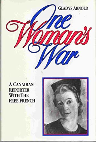 9780888628756: One Woman's War: A Canadian Reporter with the Free French