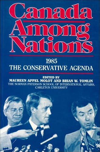 Canada Among Nations 1985 the Conservative Agenda