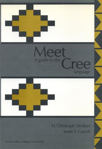 Beispielbild fr Meet Cree; A Practical Guide to the Cree Language zum Verkauf von BISON BOOKS - ABAC/ILAB