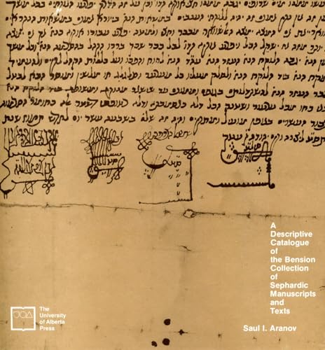 A DESCRIPTIVE CATALOGUE OF THE BENSION COLLECTION OF SEPHARDIC MANUSCRIPTS AND TEXTS