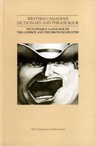 Imagen de archivo de Western Canadian Dictionary and Phrasebook : Picturesque Language of the Cowboy and the Broncho-Buster a la venta por Better World Books