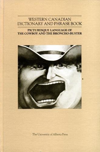 9780888640215: A Western Canadian Dictionary and Phrasebook: Picturesque Language of the Cowboy and the Broncho-Buster