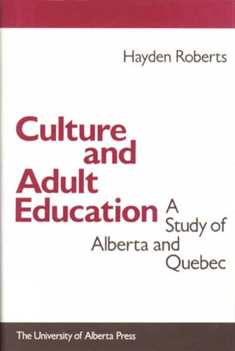 Imagen de archivo de Culture and Adult Education: A Study of Alberta and Quebec a la venta por Book Dispensary