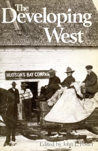 Stock image for The Developing West: Essays on Canadian History in Honor of Lewis H. Thomas for sale by Blindpig Books