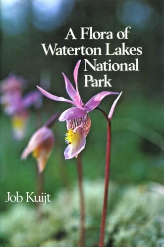 Beispielbild fr A Flora of Waterton Lakes National Park zum Verkauf von dsmbooks