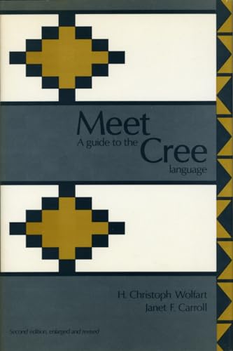 Meet Cree: A Practical Guide to the Cree Language