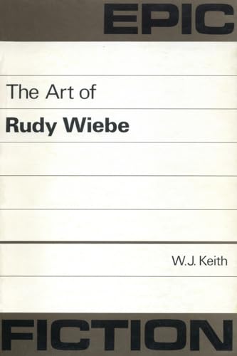 Epic Fiction: The Art of Rudy Wiebe