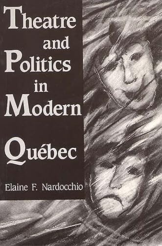 Theatre and Politics in Modern Quebec