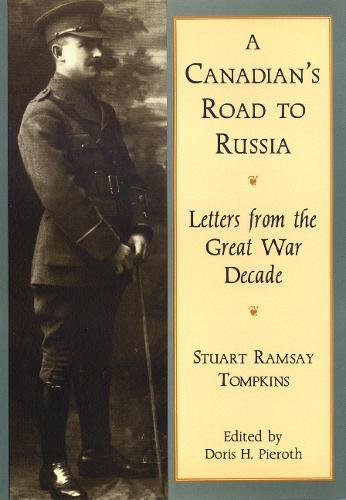 9780888641441: A Canadian's Road to Russia: The Letters of Stuart Ramsey Tompkins: Letters from the Great War Decade
