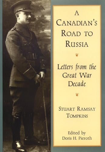 9780888641441: A Canadian's Road to Russia: The Letters of Stuart Ramsay Tompkins: Letters from the Great War Decade