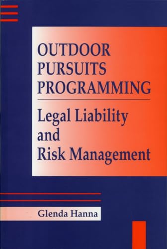 Outdoor Pursuits Programming: Legal Liability and Risk Management