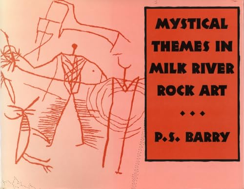 Beispielbild fr Mystical Themes in Milk River Rock Art zum Verkauf von Better World Books