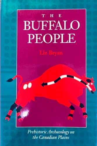Stock image for The Buffalo People: Prehistoric Archaeology on the Canadian Plains for sale by Katsumi-san Co.